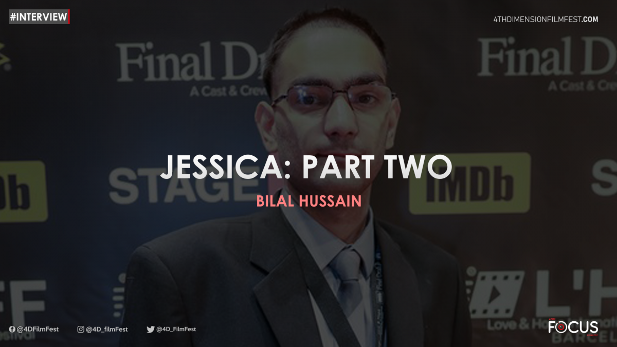 Interview | Jessica: Part Two – Bilal Hussain